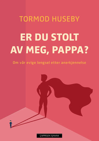 Er Du Stolt av Meg, Pappa?