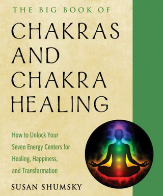 BIG BOOK OF CHAKRAS AND CHAKRA HEALING